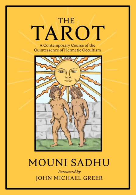 The Tarot : The Quintessence of Hermetic Philosophy - Mouni Sadhu