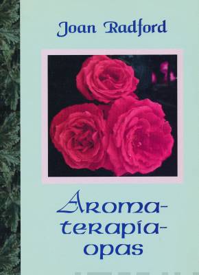 Aromaterapiaopas - Joan Radford - Tarotpuoti