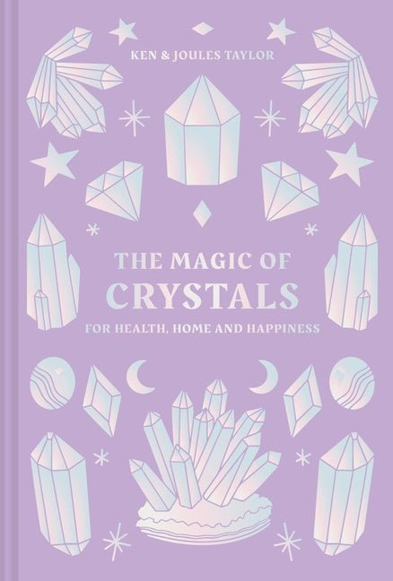 Magic Of Crystals : For Health, Home and Happiness - Ken and Joules Taylor - Tarotpuoti