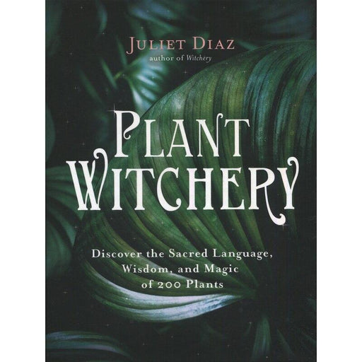 Plant Witchery - Juliet Diaz - Tarotpuoti