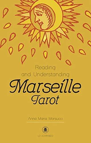 Reading and Understanding the Marseille Tarot - Anna Maria Morsucci, Antonella Aloi - Tarotpuoti