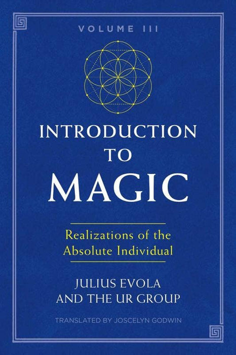 Introduction to Magic, Volume III: Absolute Individual - Julius Evola
