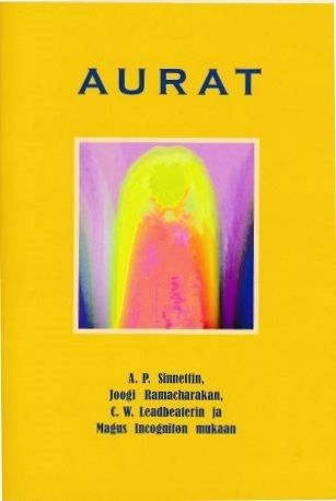 Aurat: A.P. Sinnettin, Joogi Ramacharakan, C.W. Leadbeaterin ja Magus Incogniton mukaan - A.P Sinnett