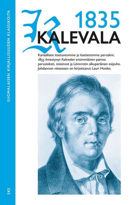 Kalevala: Taikka vanhoja Karjalan runoja Suomen kansan muinosista ajoista (Suomalaisen kirjallisuuden klassikoita) by Elias Lönnrot