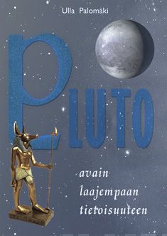 Pluto avain laajempaan tietoisuuteen - Ulla Palomäki