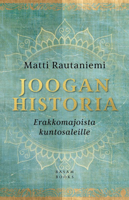 Joogan historia - Erakkomajoista kuntosaleille - Matti Rautaniemi