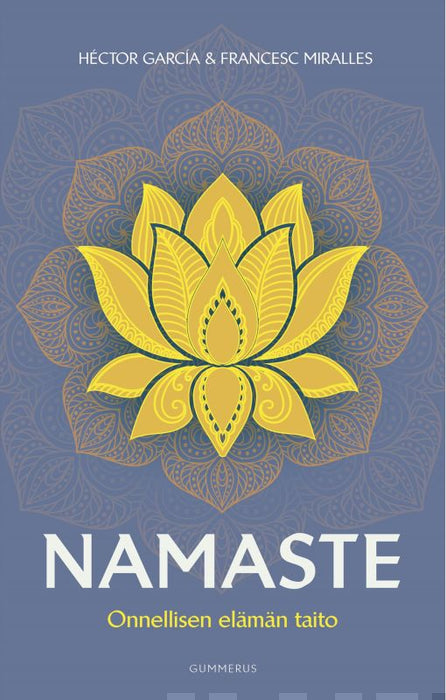 Namaste - Onnellisen elämän taito kovakantinen - Héctor García, Francesc Miralles