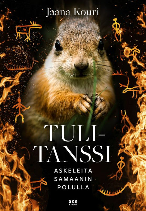 Tulitanssi, askeleita samaanin polulla - Jaana Kouri