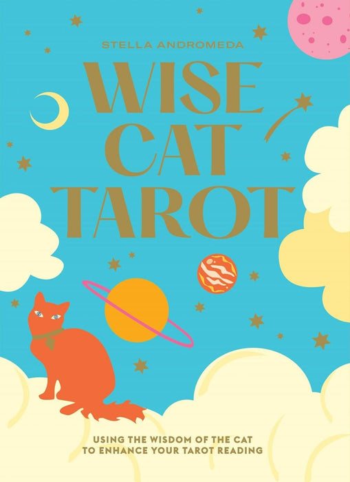 Wise Cat Tarot: Using the Wisdom of the Cat to Enhance Your Tarot Reading - Stella Andromeda
