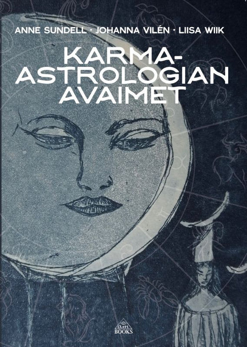 Karma-astrologian avaimet - Anne Sundell, Johanna Vilén, Liisa Wiik