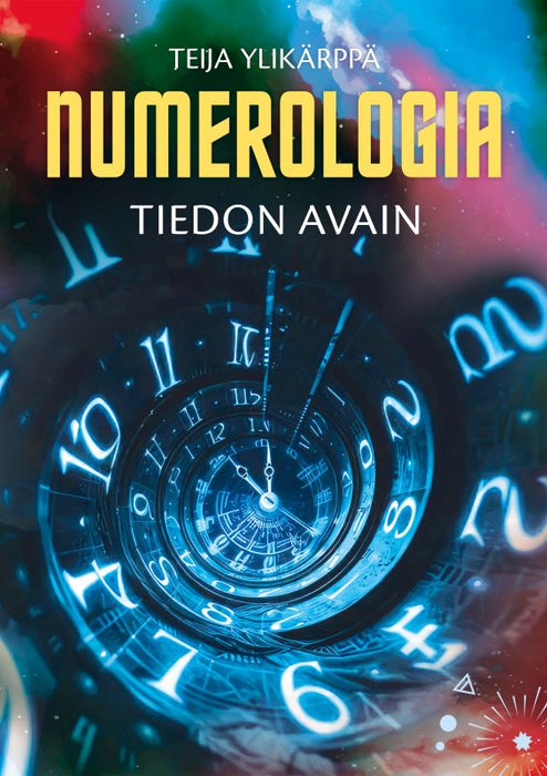 Numerologia - Tiedon avain - Teija Ylikärppä