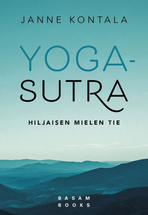Yoga-sutra - Hiljaisen mielen tie - Janne Kontala
