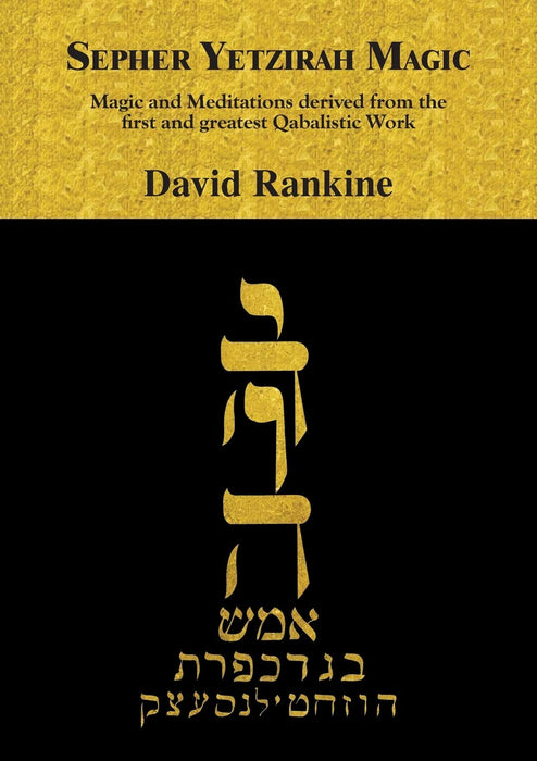 Sepher Yetzirah Magic: Magic and Meditations derived from the first and greatest Qabalistic Work - David Rankine