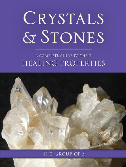 Crystals and Stones: A Complete Guide to Their Healing Properties - The Group of 5
