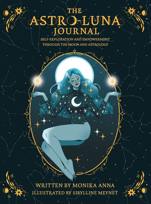 The Astro-Luna Journal: Self-Exploration and Empowerment Through the Moon and Astrology - Monika Anna, Sibylline Meynet