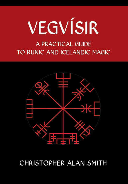 Vegvisir: A Practical Guide to Runic and Icelandic Magic (kovakantinen) - Christopher Alan Smith