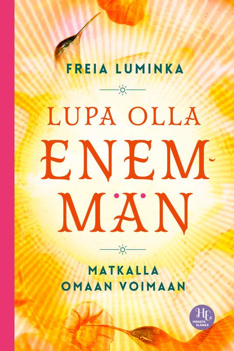 Lupa olla enemmän Matkalla omaan voimaan - Freia Luminka