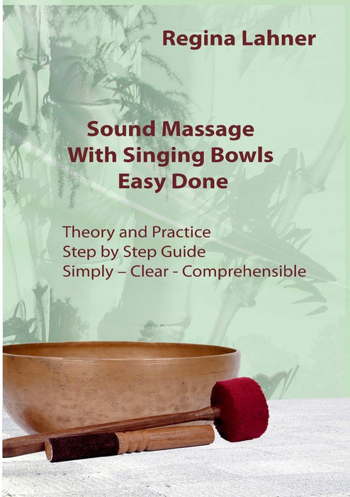 Sound Massage With Singing Bowls: Easy Done – Regina Lahner