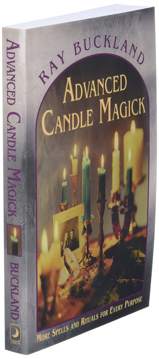 Advanced Candle Magick: More Spells and Rituals for Every Purpose - Raymond Buckland