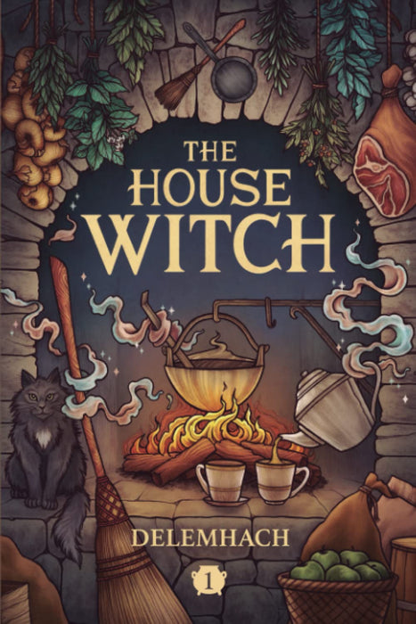The House Witch: A Humorous Romantic Fantasy Book 1 of 3: The House Witch - Delemhach
