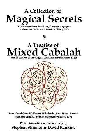 A Collection of Magical Secrets & A Treatise of Mixed Cabalah - Paul Harry Barron, Stephen Skinner, David Rankine