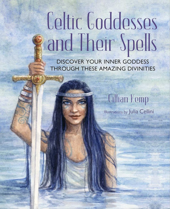 Celtic Goddesses And Their Spells - Gillian Kemp