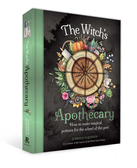 The Witch's Apothecary - Seasons of the Witch: Magical Potions for the Wheel of the Year -  Lorriane Anderson