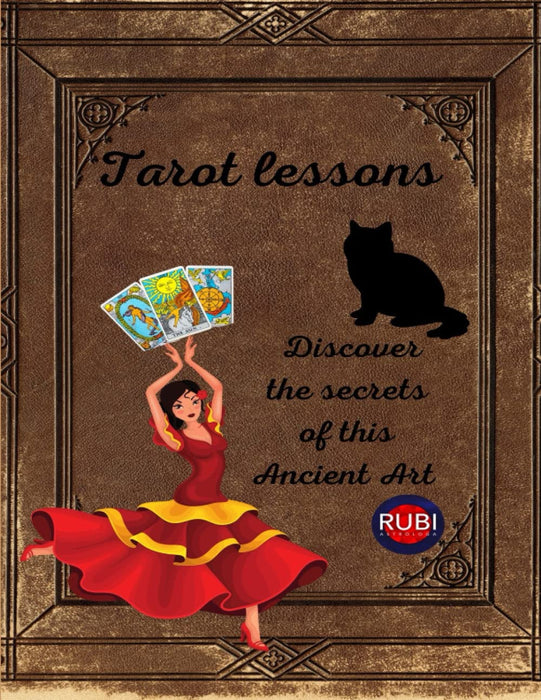 Tarot lessons. Discover the secrets of this Ancient Art - Angeline Rubi, Alina A Rubi