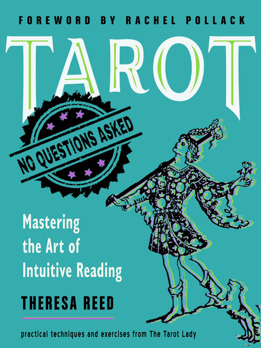 Tarot: No Questions Asked : Mastering the Art of Intuitive Reading Practical Techniques and Exercises from the Tarot Lady - Theresa Reed, Rachel Pollack