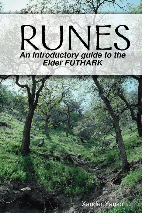 RUNES: An introductory guide to the Elder FUTHARK - Xander Yanko