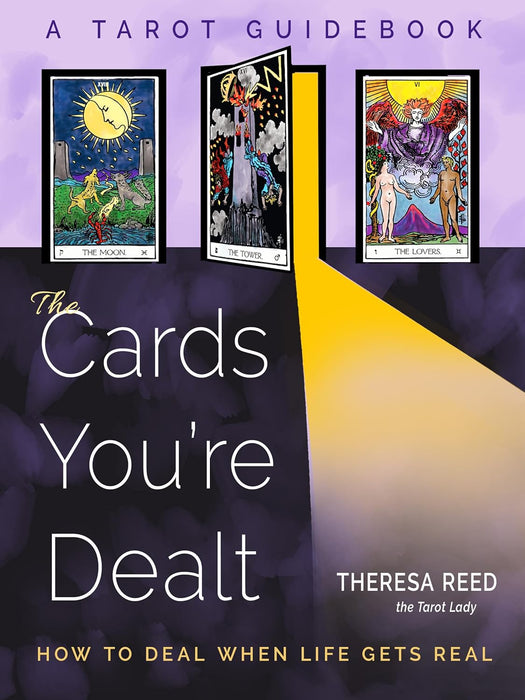 The Cards You're Dealt: How to Deal when Life Gets Real - Theresa Reed