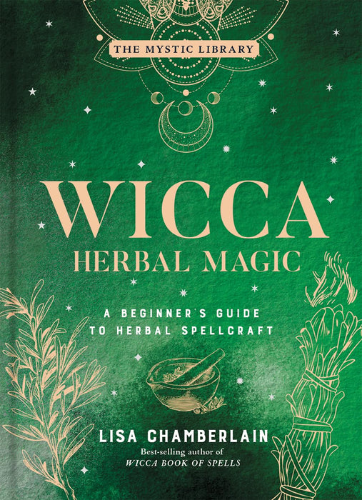 Wicca Herbal Magic: A Beginner's Guide to Herbal Spellcraft - Lisa Chamberlain