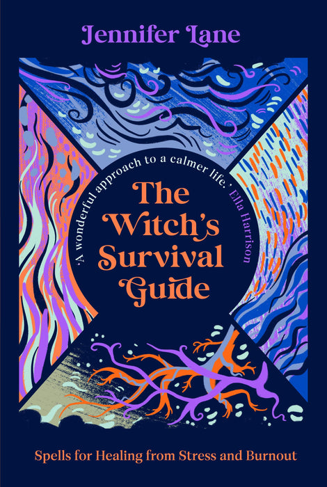 The Witch’s Survival Guide: Spells for Healing from Stress and Burnout - Jennifer Lane