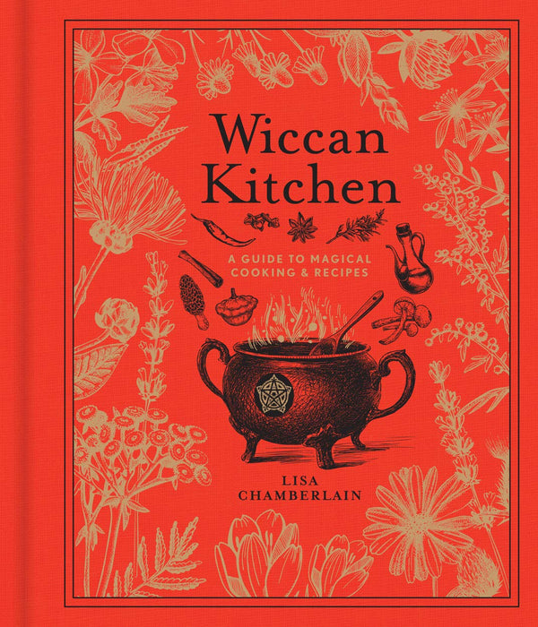 Wiccan Kitchen: A Guide to Magical Cooking & Recipes - A Cookbook - Shawn Robbins