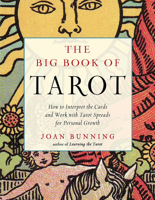 The Big Book of Tarot: How to Interpret the Cards and Work with Tarot Spreads for Personal Growth - Joan Bunning