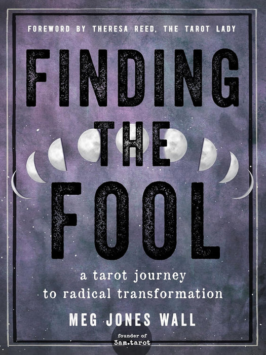 Finding The Fool - A tarot journey to radical transformation - Meg Jones Wall