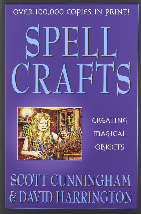 Spell Crafts: Creating Magical Objects - Scott Cunningham, David Harrington
