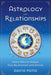 Astrology and Relationships: Simple Ways to Improve Your Relationship with Anyone cover image