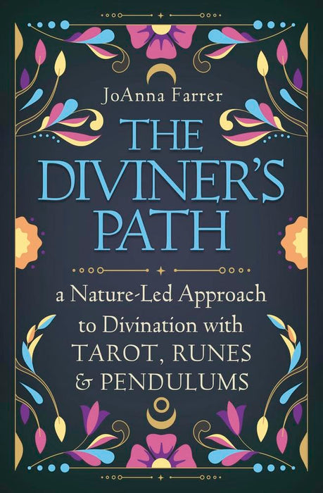 The Diviner's Path: A Nature-Led Approach to Divination with Tarot, Runes & Pendulums cover image