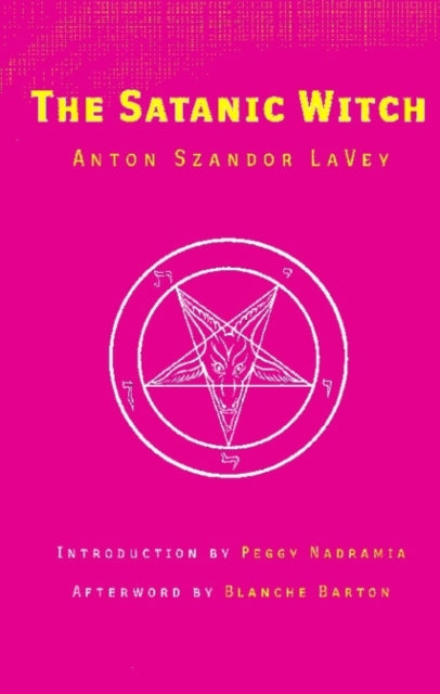 The Satanic Witch 2nd edition - Anton Szandor LaVey