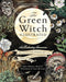 The Green Witch Illustrated: An Enchanting Immersion Into the Magic of Natural Witchcraft (Green Witch Witchcraft Series) cover image