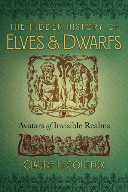 The Hidden History of Elves & Dwarfs - Claude Lecouteux