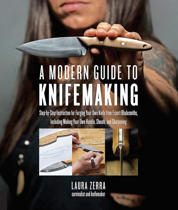 A Modern Guide to Knifemaking: Step-by-step instruction for forging your own knife from expert bladesmiths, including making your own handle, sheath and sharpening cover image