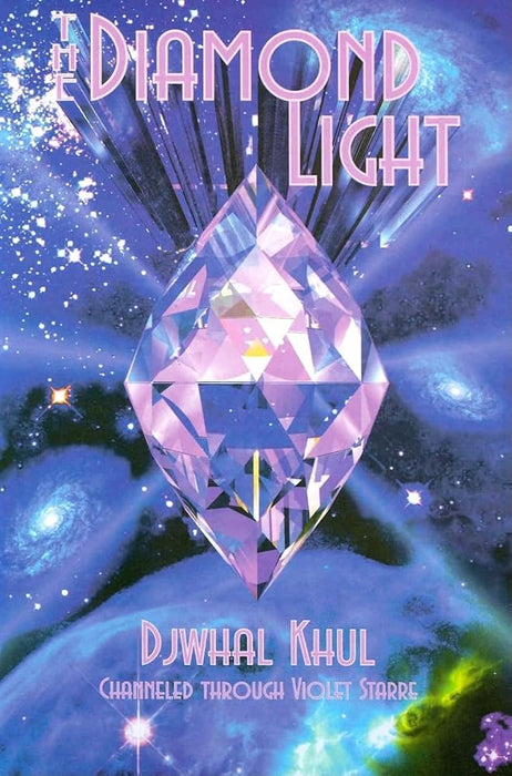 The Diamond Light: Messages from the Ascended Master Djwhal Khul in the 21st Century cover image