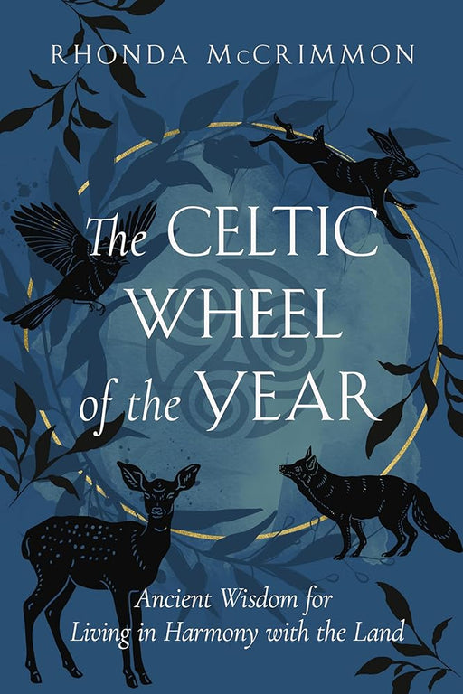 The Celtic Wheel of the Year: Ancient Wisdom for Living in Harmony with the Land cover image