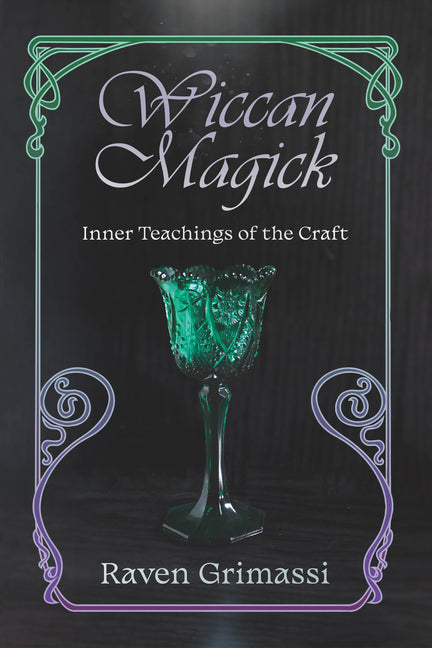 Wiccan Magick, Inner teachings of the Craft - Raven Grimassi