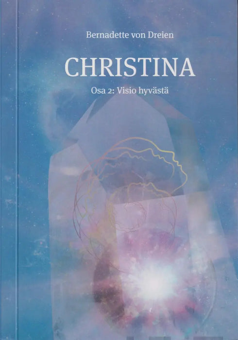 Christina Osa 2 - Visio hyvästä - Bernadette von Dreien