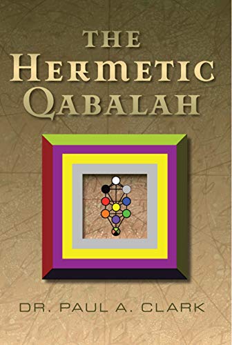 The Hermetic Qabalah - Dr.Paul A. Clark