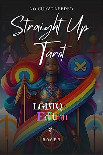 Straight Up Tarot - no Curve Needed : LGBTQ+ Edition - Tarot Master Roger