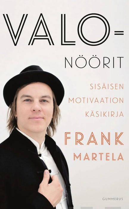 Valonöörit Sisäisen motivaation käsikirja - Frank Martela